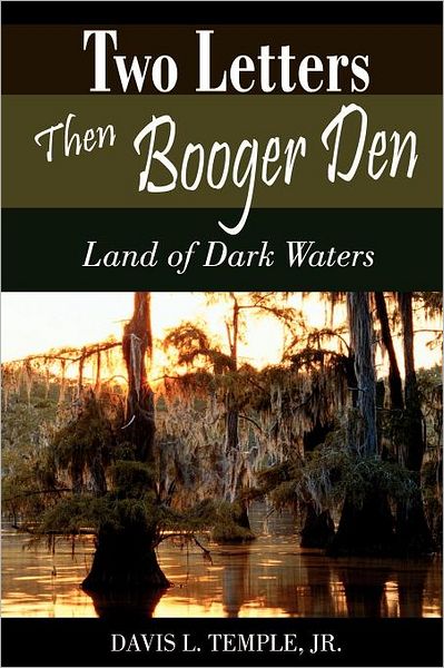 Two Letters Then Booger Den: Land of Dark Waters