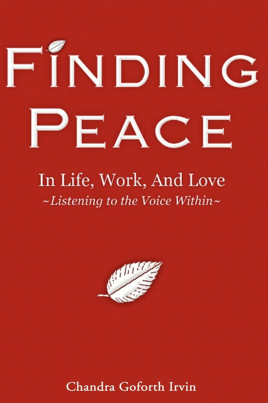 Finding Peace in Life, Work, and Love: Listening to the Voice Within