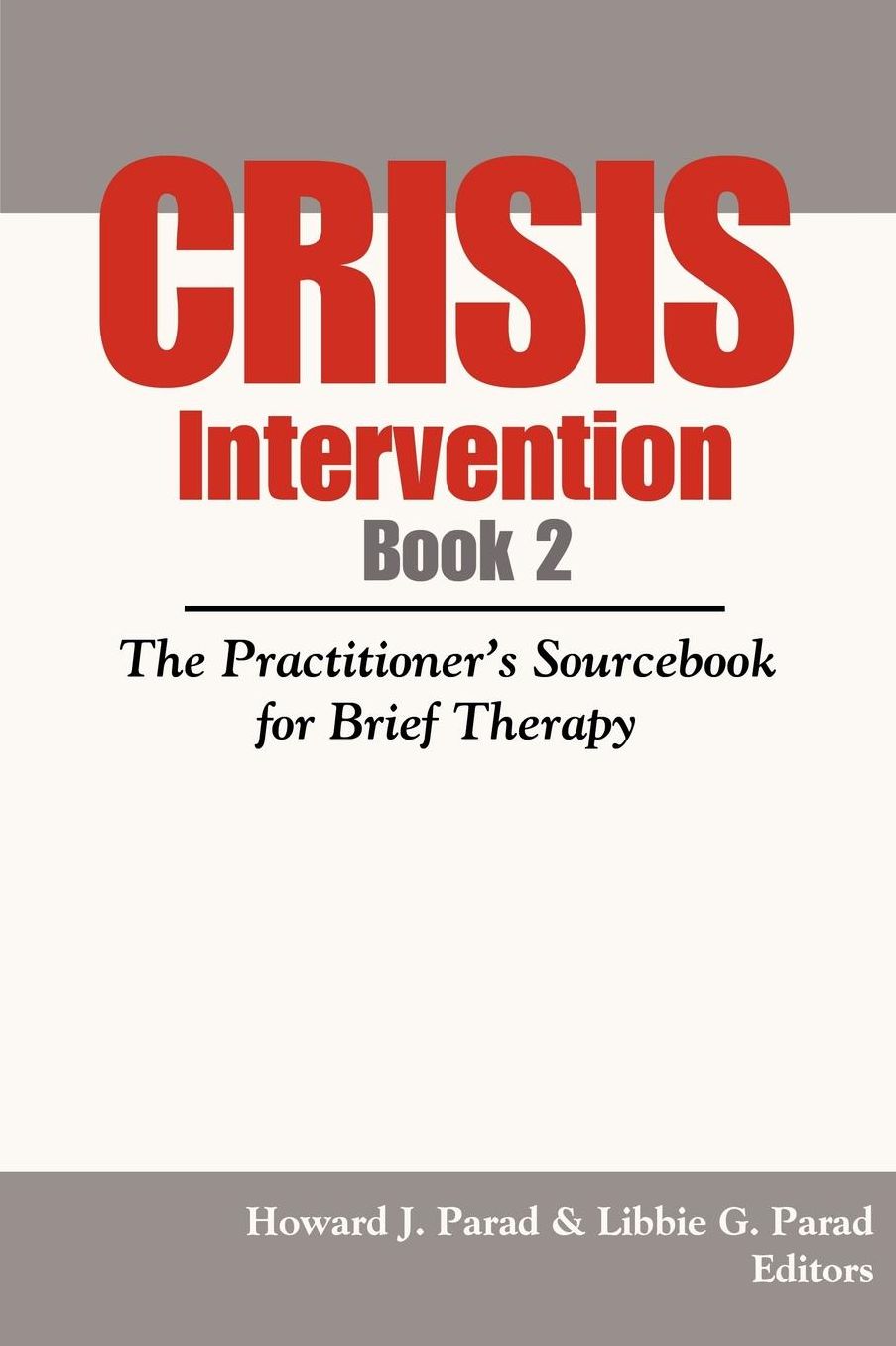 Crisis Intervention Book 2: The Practitioner's SourceBook for Brief Therapy