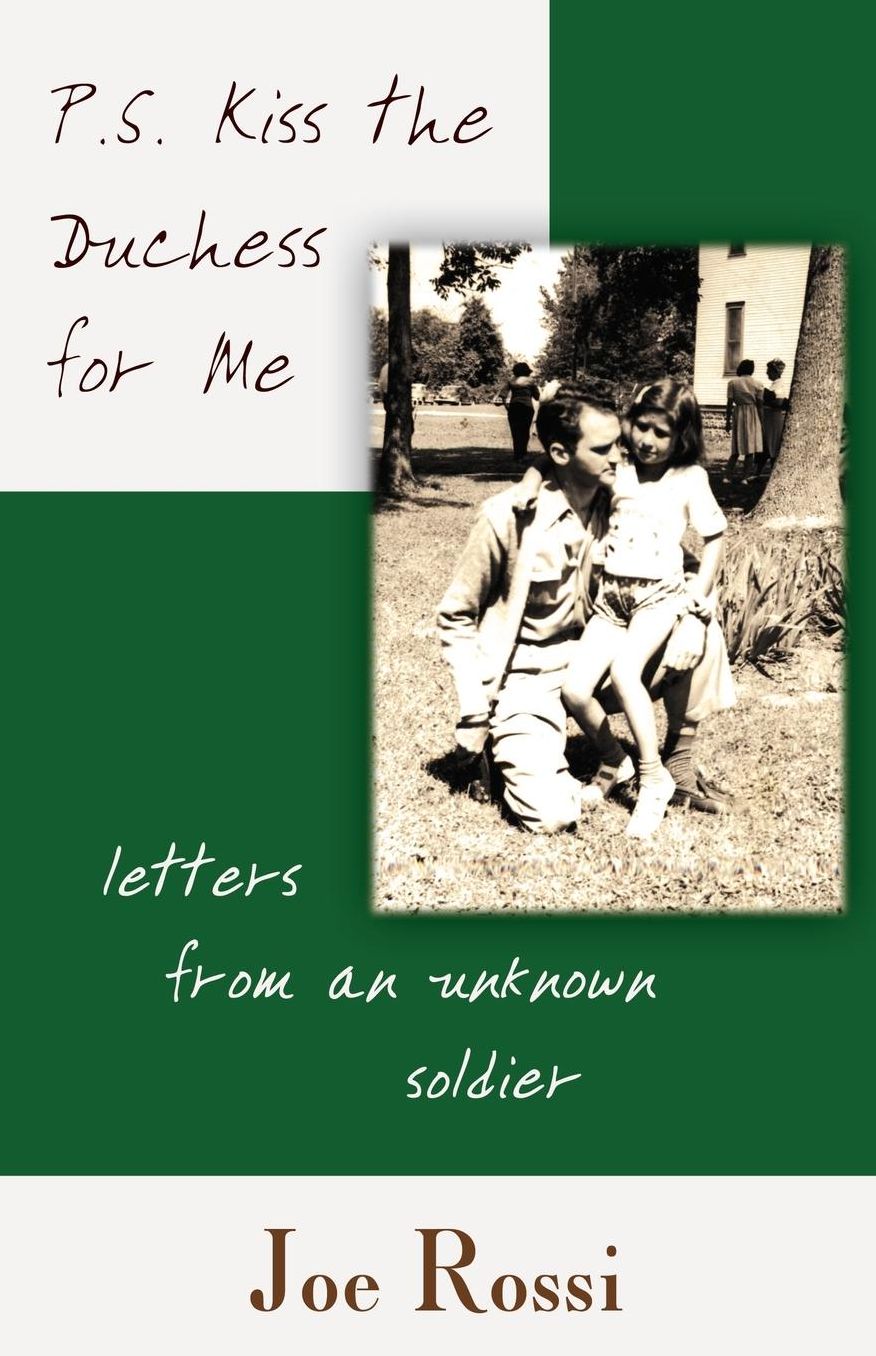 P. S. Kiss the Duchess for Me: Letters from an Unknown Soldier