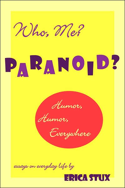 Who, Me? Paranoid?: Humor, Humor Everywhere