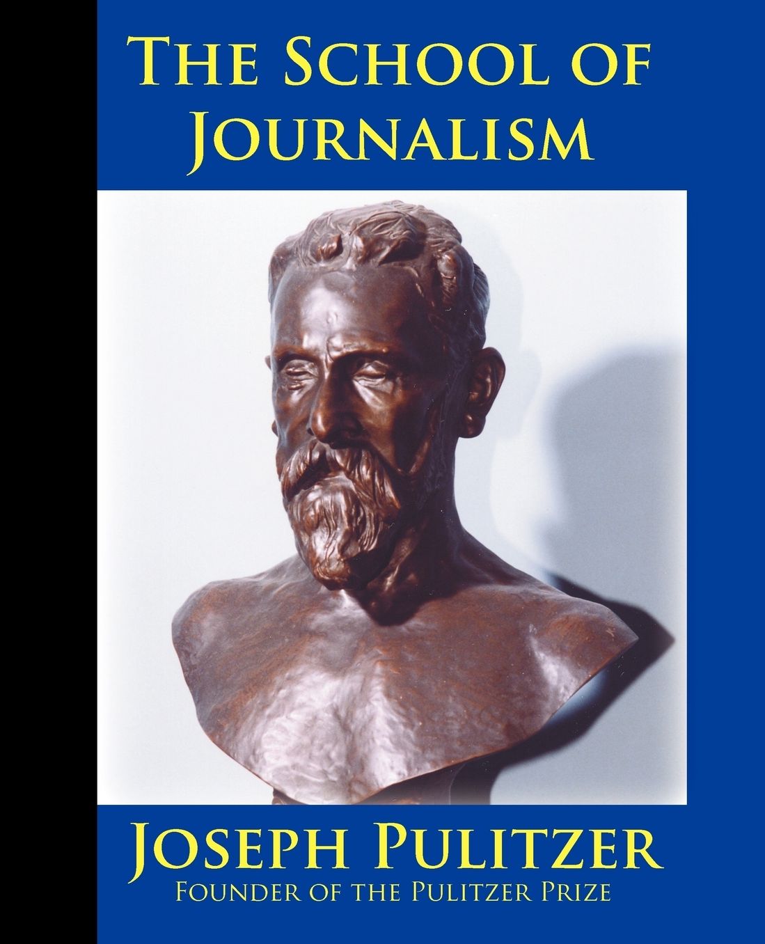 School of Journalism in Columbia Universityy: The Book That Transformed Journalism from a Trade into a Profession