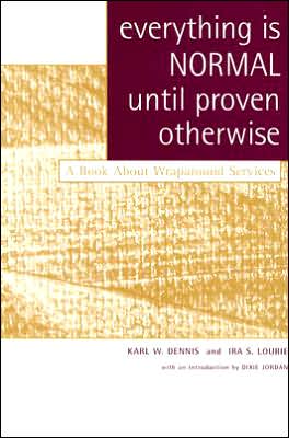 Everything Is Normal Until Proven Otherwise: A Book about Wraparound Services