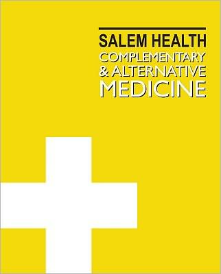 Salem Health: Complementary & Alternative Medicine: Print Purchase Includes Free Online Access