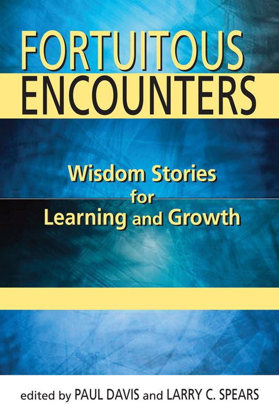 Fortuitous Encounters: Wisdom Stories for Learning and Growth