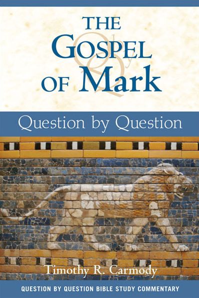 Gospel of Mark, The: Question by Question