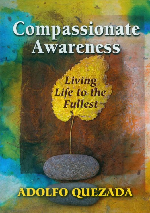 Compassionate Awareness: Living Life to the Fullest