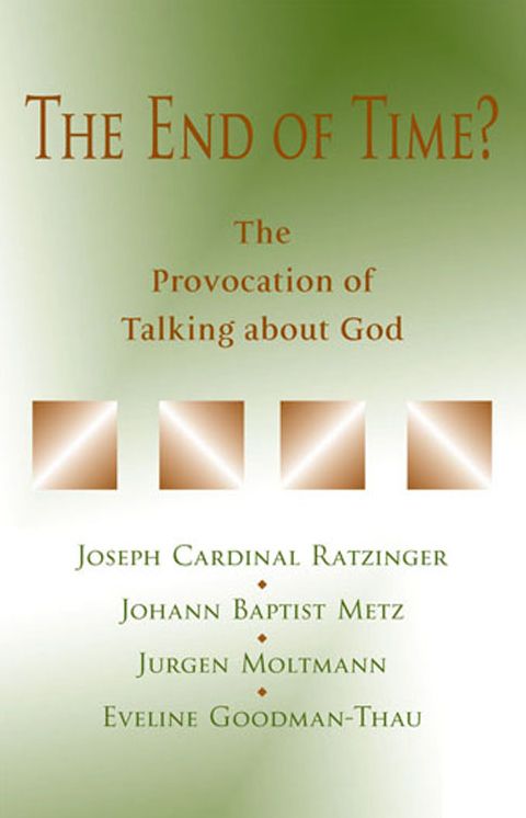 End of Time?, The: The Provocation of Talking about God