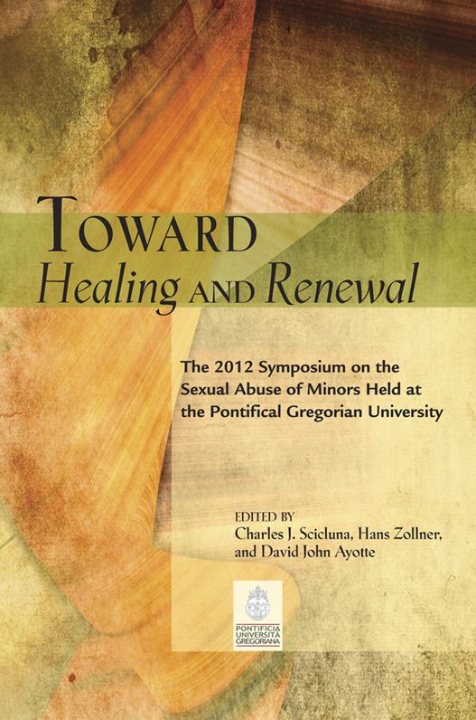 Toward Healing and Renewal: The 2012 Symposium on the Sexual Abuse of Minors Held at the Pontifical Gregorian University