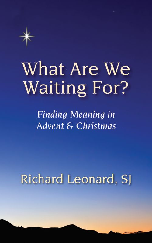 What Are We Waiting For? Finding Meaning in Advent & Christmas