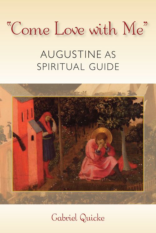 Come Love with Me: Augustine as Spirtual Guide