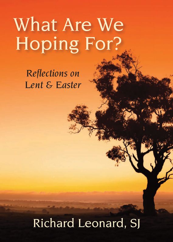 What Are We Hoping For?: Reflections on Lent and Easter