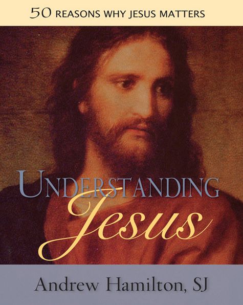 Understanding Jesus: 50 Reasons Why Jesus Matters