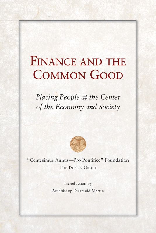 Finance and the Common Good: Placing People at the Center of the Economy and Society