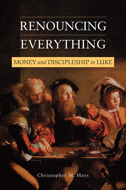 Renouncing Everything: Money and Discipleshipe in Luke