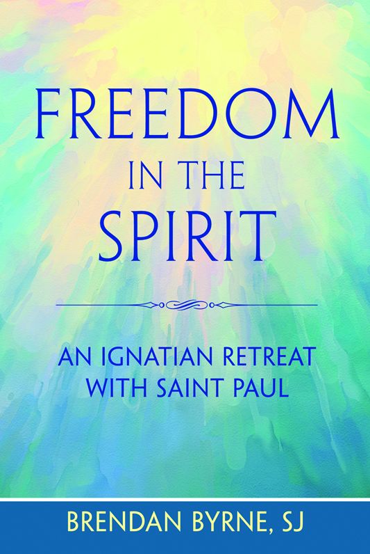 Freedom in the Spirit: An Ignatian Retreat with Saint Paul