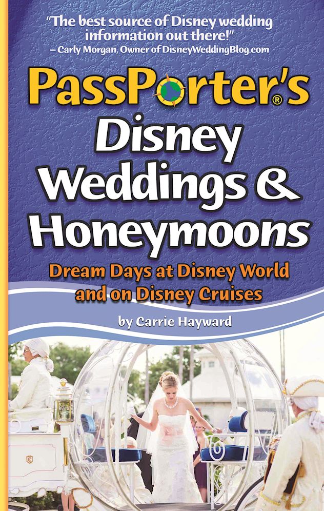 PassPorter's Disney Weddings and Honeymoons: Dream Days at Disney World and on Disney Cruises