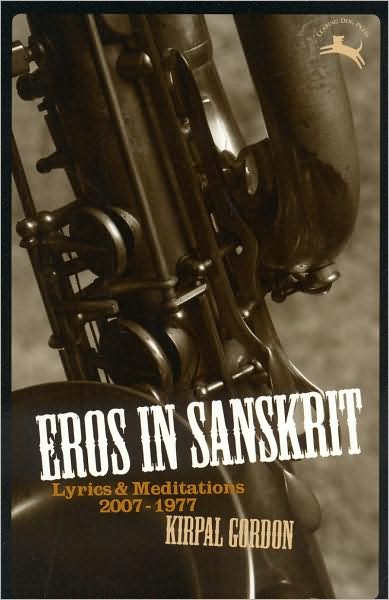 Eros in Sanskrit: Lyrics and Meditations, 2007-1977