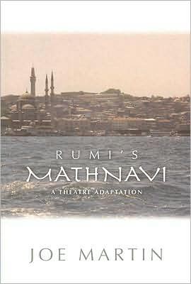 Rumi's Mathnavi: A Theatre Adaptation