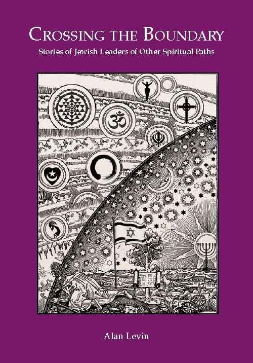 Crossing The Boundary: Stories of Jewish Leaders of Other Spiritual Faiths