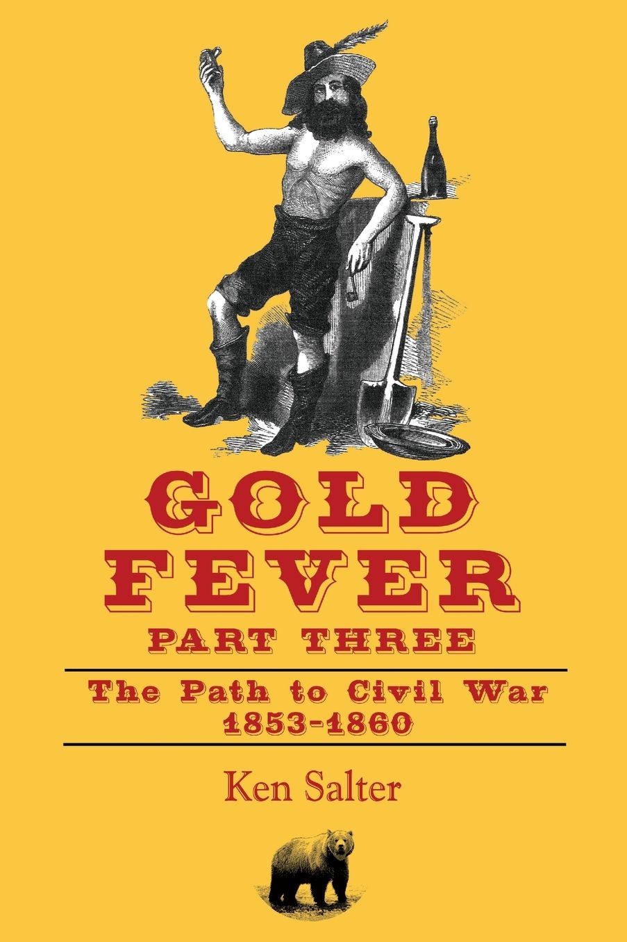 GOLD FEVER Part Three: The Path to Civil War / California * 1853-1860
