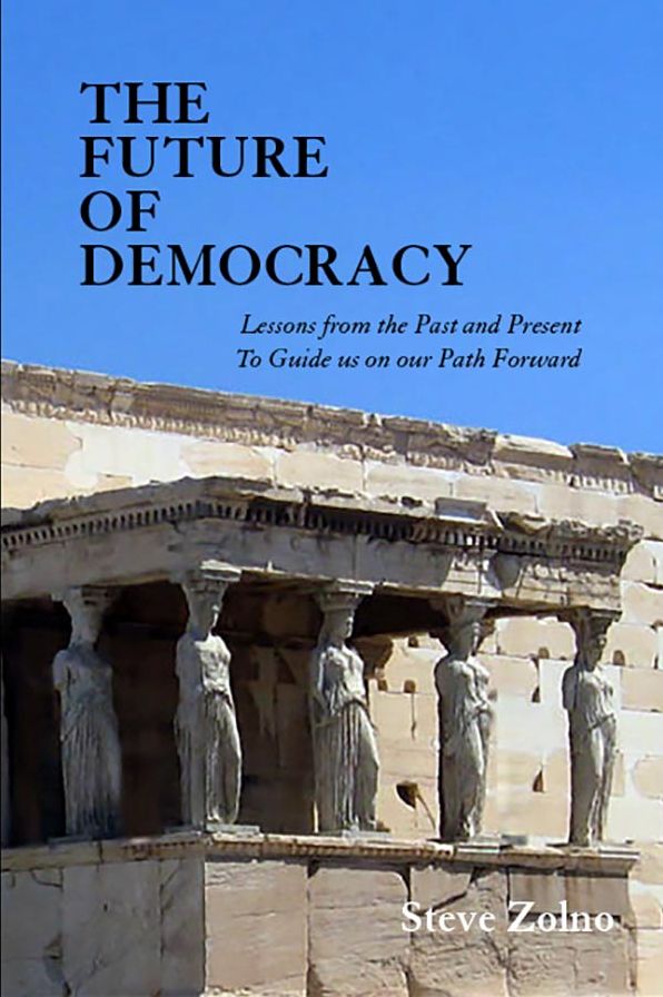 THE FUTURE OF DEMOCRACY: Lessons From the Past and Present To Guide us on our Path Forward