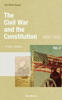 Civil War and the Constitution, 1859-1865