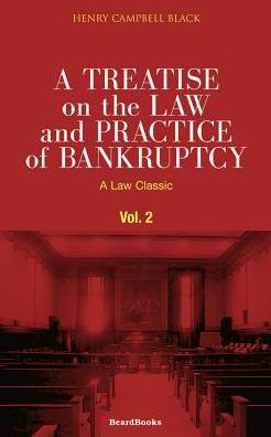 Treatise on the Law and Practice of Bankruptcy: Under the Act of Congress of 1898