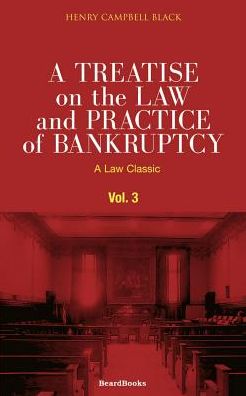Treatise on the Law and Practice of Bankruptcy: Under the Act of Congress of 1898