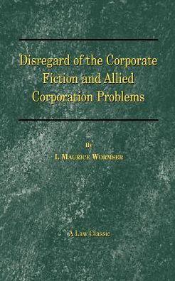 Disregard of the Corporate Fiction and Allied Corporation Problems