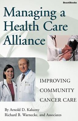 Managing a Health Care Alliance: Improving Community Cancer Care