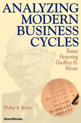 Analyzing Modern Business Cycles: Essays Honoring Geoffrey H. Moore