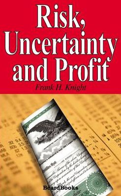 Risk, Uncertainty And Profit