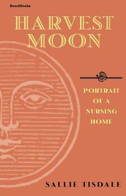 Harvest Moon: Portrait of a Nursing Home