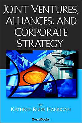 Joint Ventures, Alliances, And Corporate Strategy