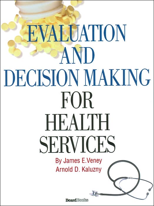 Evaluation And Decision Making For Health Services