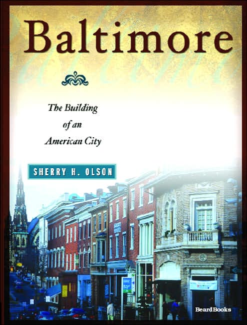 Baltimore: The Building of an American City