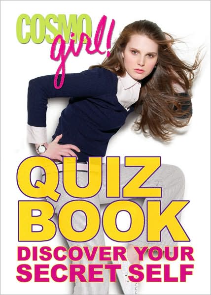 CosmoGIRL! Quiz Book: Discover Your Secret Self