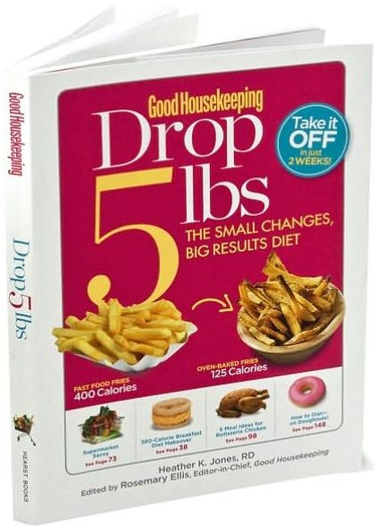 Good Housekeeping Drop 5 lbs: The Small Changes, Big Results Diet