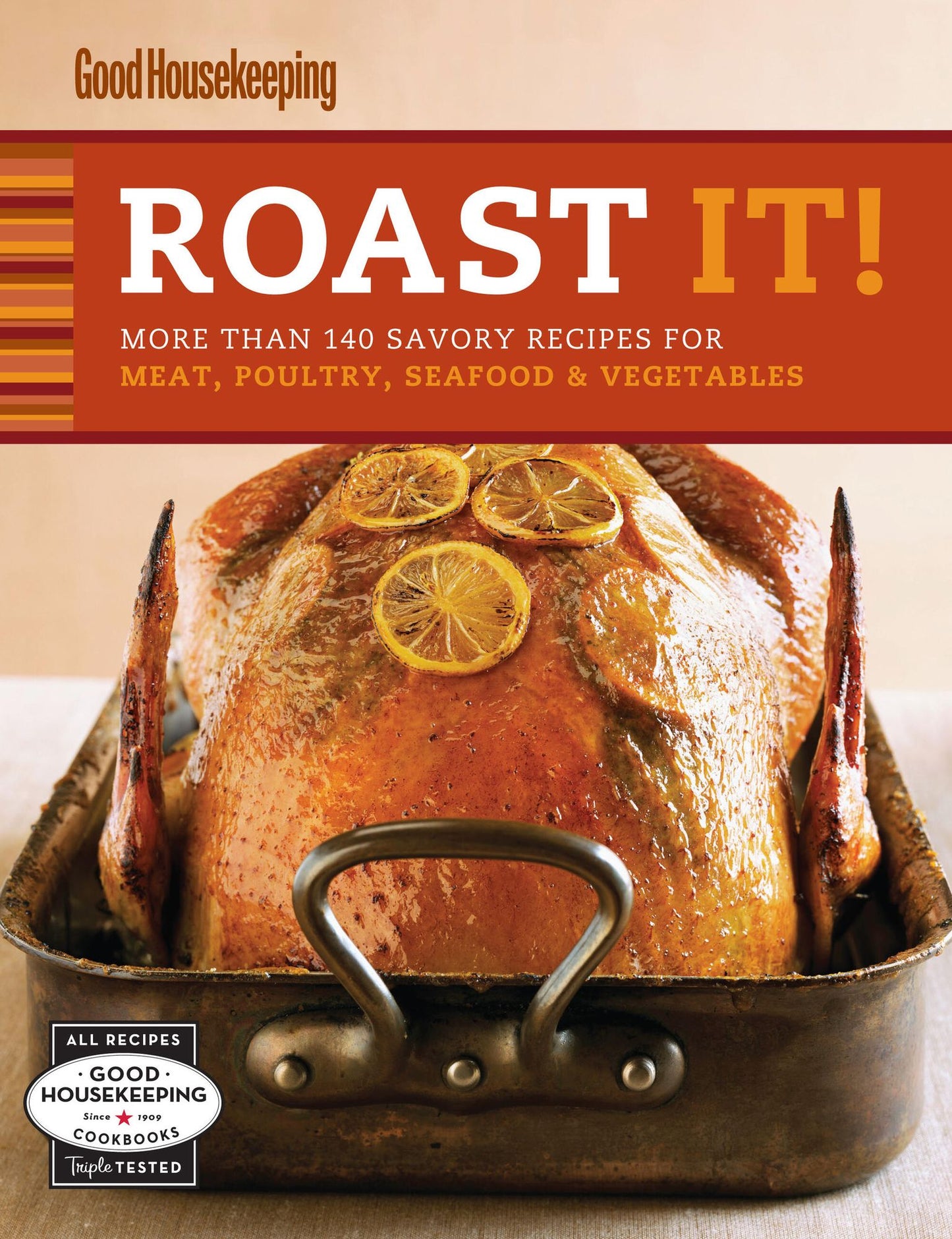 Roast It! Good Housekeeping Favorite Recipes: More Than 140 Savory Recipes for Meat, Poultry, Seafood & Vegetables