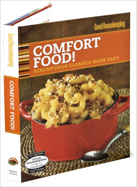 Good Housekeeping Comfort Food!: Scrumptious Classics Made Easy