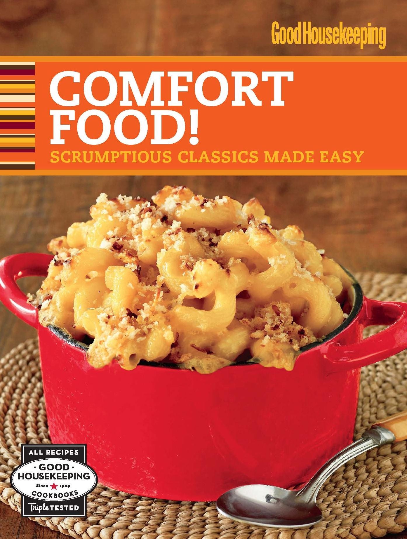 Good Housekeeping Comfort Food: 100 Scrumptious Classics Made Easy