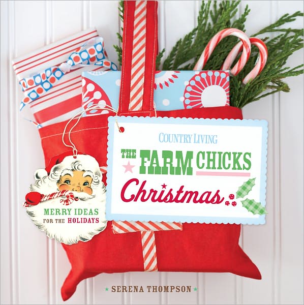 The Farm Chicks Christmas: Merry Ideas for the Holidays (PagePerfect NOOK Book)