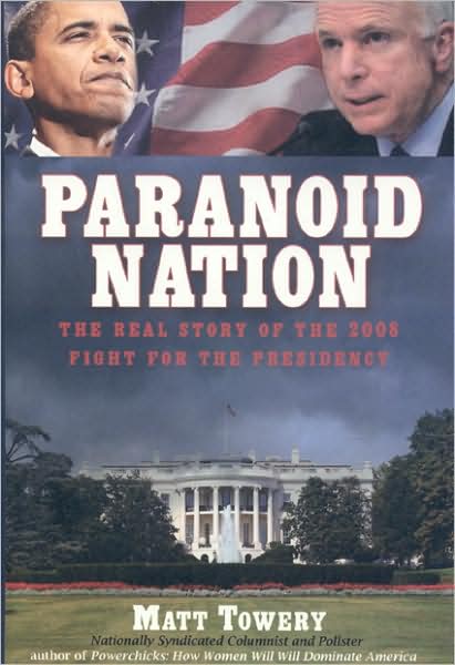 Paranoid Nation: The Real Story of the 2008 Fight for the Presidency