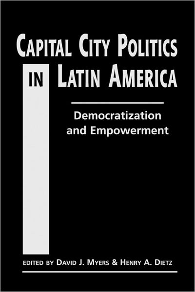 Capital City Politics in Latin America: Democratization and Empowerment