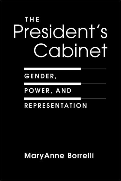 The President's Cabinet: Gender, Power, and Representation