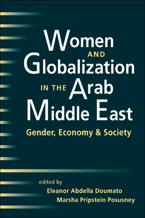 Women and Globalization in the Arab Middle East: Gender, Economy and Society