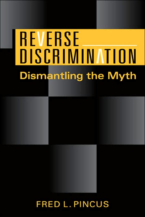 Reverse Discrimination : Dismantling the Myth