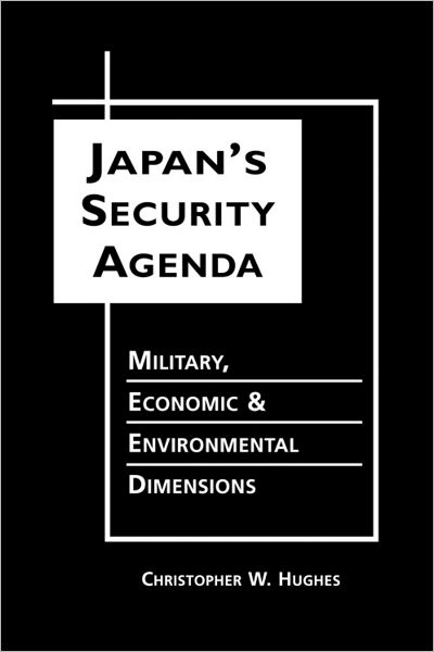Japan's Security Agenda: Military, Economic, and Environmental Dimensions