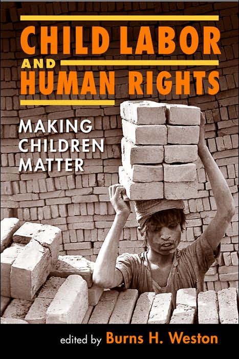 Child Labor and Human Rights: Making Children Matter